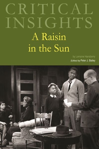 Critical Insights: a Raisin in the Sun