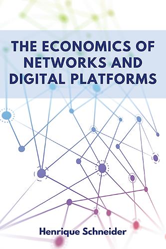 The Economics of Networks and Digital Platforms