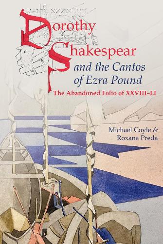 Dorothy Shakespear and The Cantos of Ezra Pound: The Abandoned Folio of XXVIII-LI