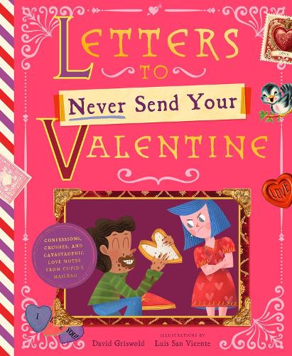 Letters to Never Send Your Valentine