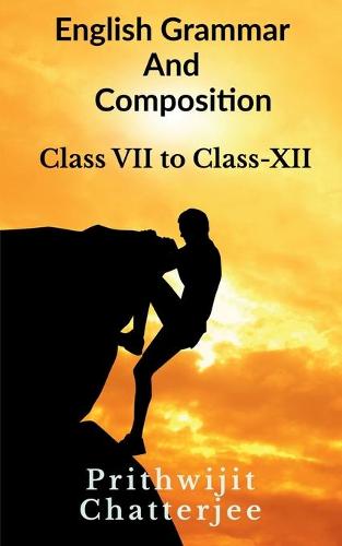 English Grammar and Composition:Class - vi to Class - XII