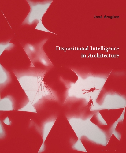 Dispositional Intelligence in Architecture