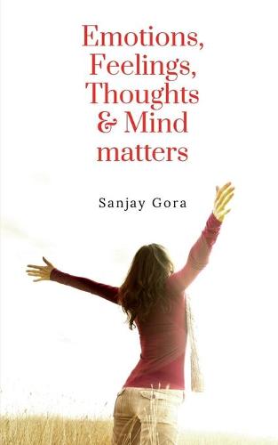 Emotions, Feelings, Thoughts &AMP; Mind Matters