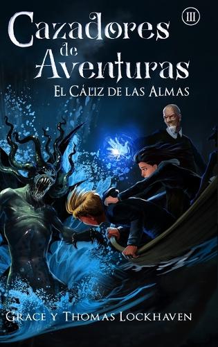 El Cáliz de las Almas (Libro 3)