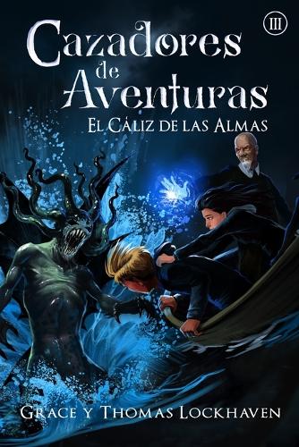 El Cáliz de las Almas (Libro 3)