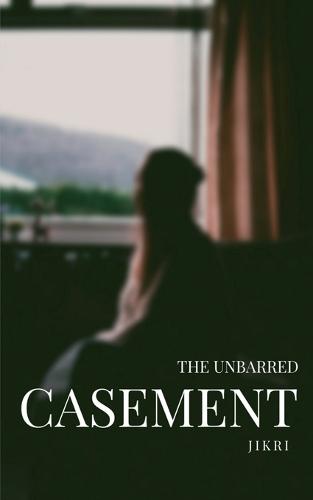 The Unbarred Casement