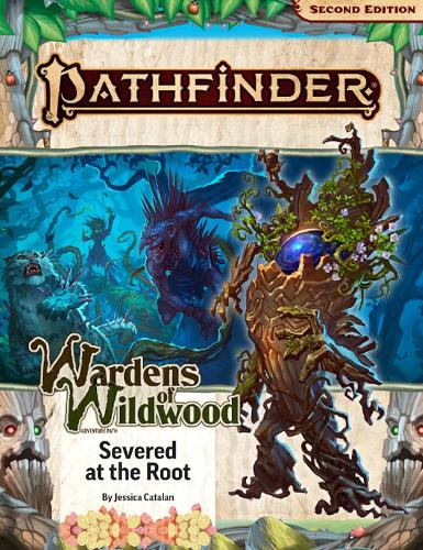 Pathfinder Adventure Path: Severed at the Root