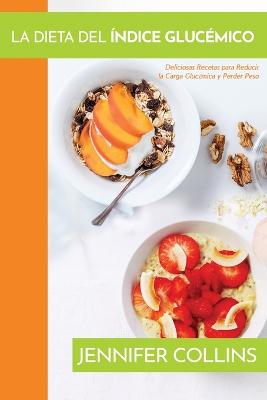 La Dieta del Índice Glucémico
