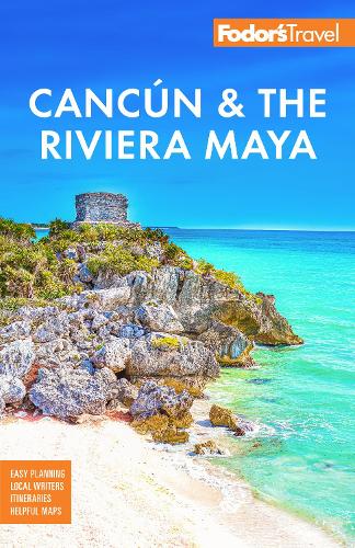 Fodor's Cancun & the Riviera Maya by Fodor's Travel Guides | Foyles