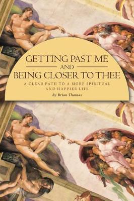 Getting Past Me and Being Closer to Thee