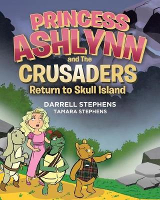 Princess Ashlynn and the Crusaders Return to Skull Island