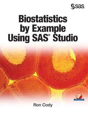 Biostatistics by Example Using SAS Studio