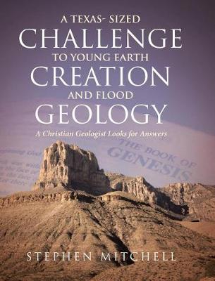 A Texas- Sized Challenge to Young Earth Creation and Flood Geology