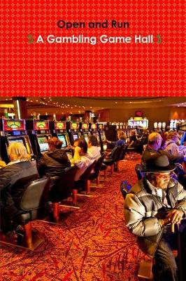 Open and Run $ a Gambling Game Hall $