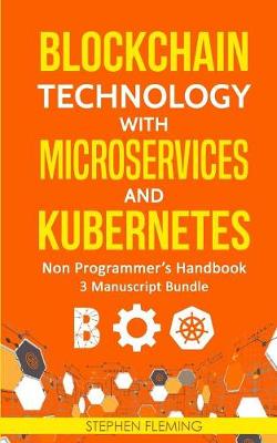 Blockchain Technology with Microservices and Kubernetes