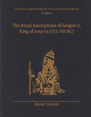 The Royal Inscriptions of Sargon II, King of Assyria (721–705 BC)