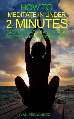How to Meditate in Under 2 Minutes