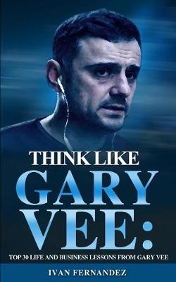 Think Like Gary Vee