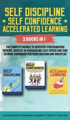 Self Discipline + Self Confidence + Accelerated Learning