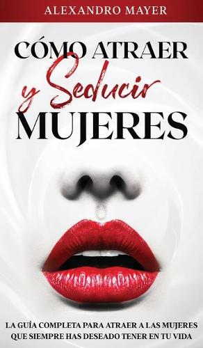 Como atraer y seducir mujeres