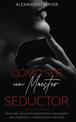 Como ser un Maestro Seductor