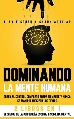 Dominando la Mente Humana
