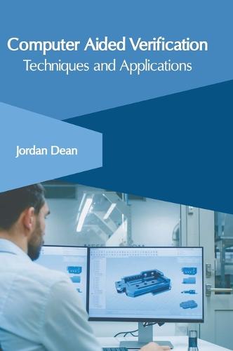 Computer Aided Verification: Techniques and Applications