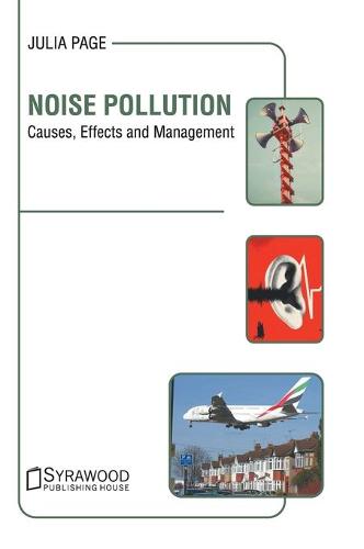 Noise Pollution: Causes, Effects and Management