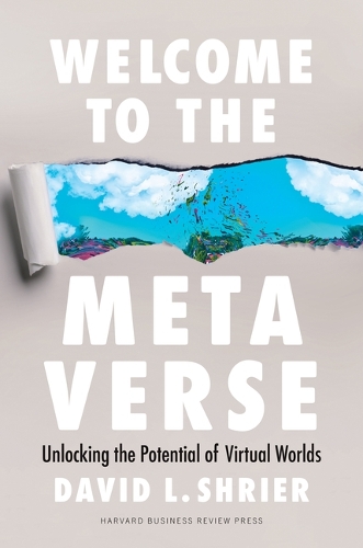Welcome to the Metaverse by David L Shrier
