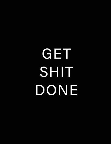 Get Shit Done