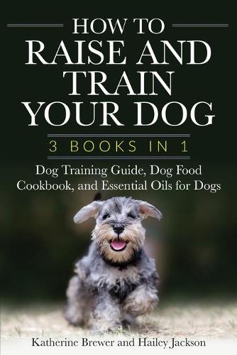 How to Raise and Train Your Dog