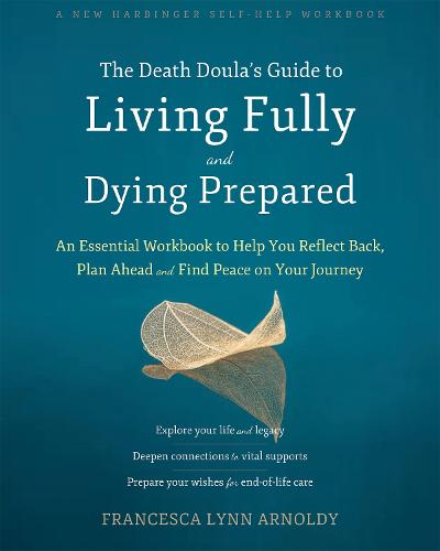 The Death Doula’s Guide to Living Fully and Dying Prepared
