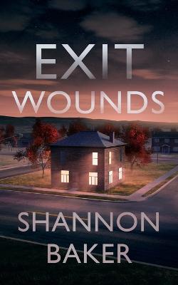 Exit Wounds