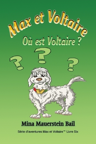 Max et Voltaire Où est Voltaire? Book 6