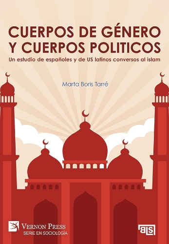 Cuerpos de género y cuerpos politicos. Un estudio de españoles y de US latinos conversos al islam