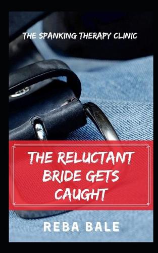 The Reluctant Bride Gets Caught