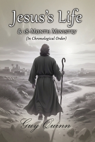 Jesus's Life & 18-Month Ministry