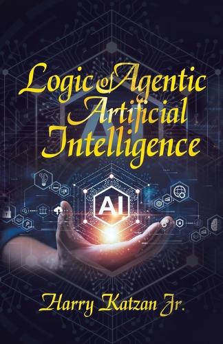 Logic of Agentic Artificial Intelligence