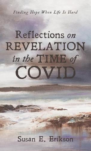 Reflections on Revelation in the Time of Covid