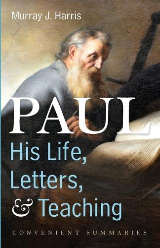 Paul--His Life, Letters, and Teaching