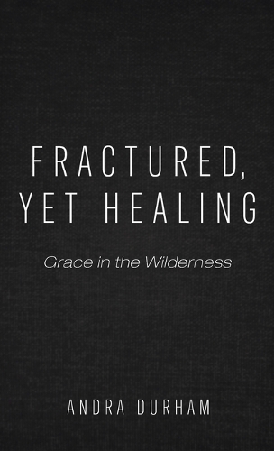 Fractured, Yet Healing