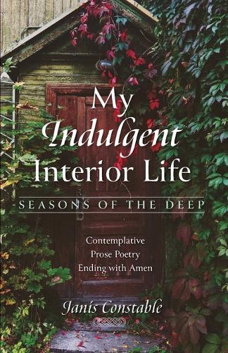 My Indulgent Interior Life--Seasons of the Deep