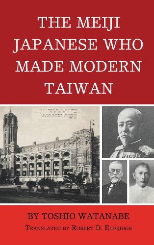 The Meiji Japanese Who Made Modern Taiwan