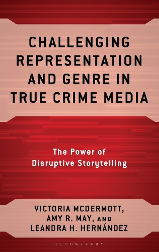 Challenging Representation and Genre in True Crime Media