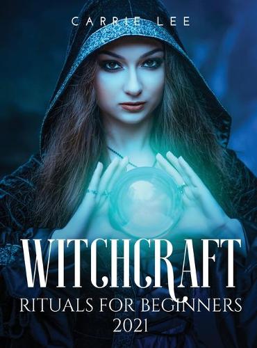 The complete book of witchcraft 2021