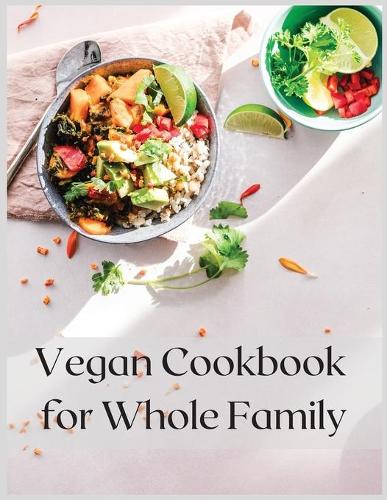 Vegan Cookbook for Whole Family
