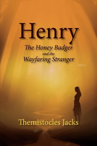 Henry  A Honey Badger and the Wayfaring Stranger