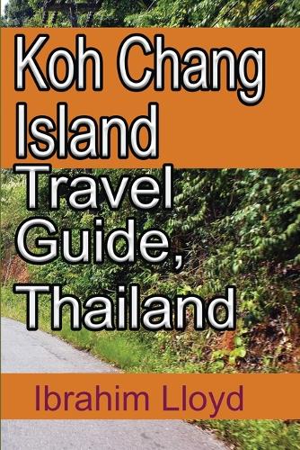 Koh Chang Island Travel Guide, Thailand