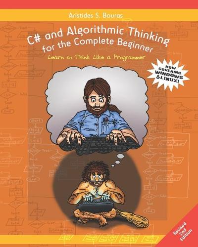 C# and Algorithmic Thinking for the Complete Beginner (2nd Edition)