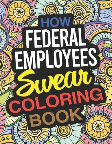 How Federal Employees Swear Coloring Book